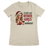 I'm Not Like The Other Girls - I'm Worse Girly Tee