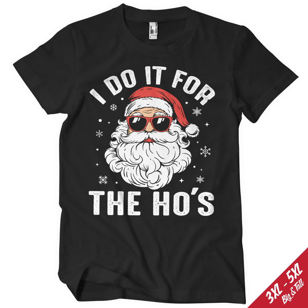 Santa Claus - I Do It For The Ho's Big & Tall T-Shirt