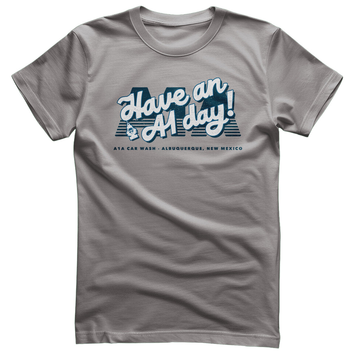 Have an A1 Day! T-Shirt