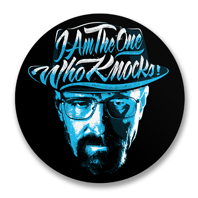 I Am The One Who Knocks Sticker