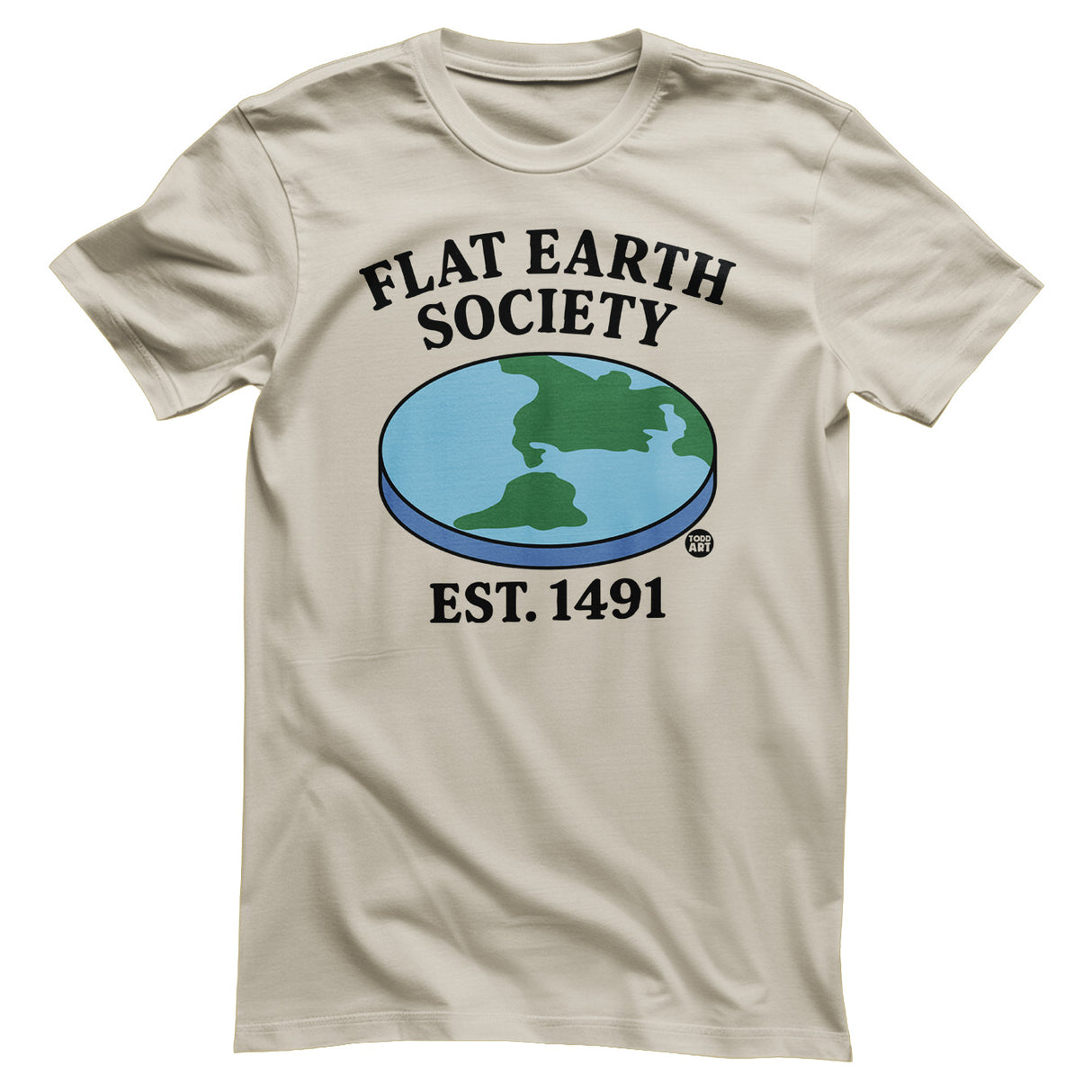 Flat Earth Society - ToddArt T-Shirt