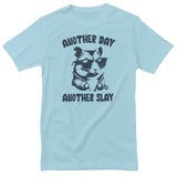 Another Day Another Slay - ToddArt T-Shirt