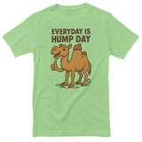 Everyday Is Hump Day - ToddArt T-Shirt