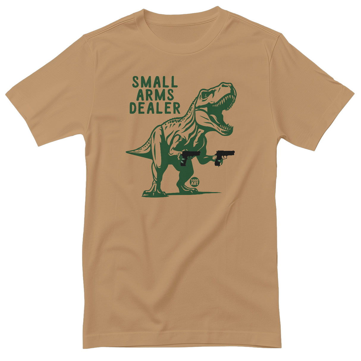 Small Arms Dealer - ToddArt T-Shirt
