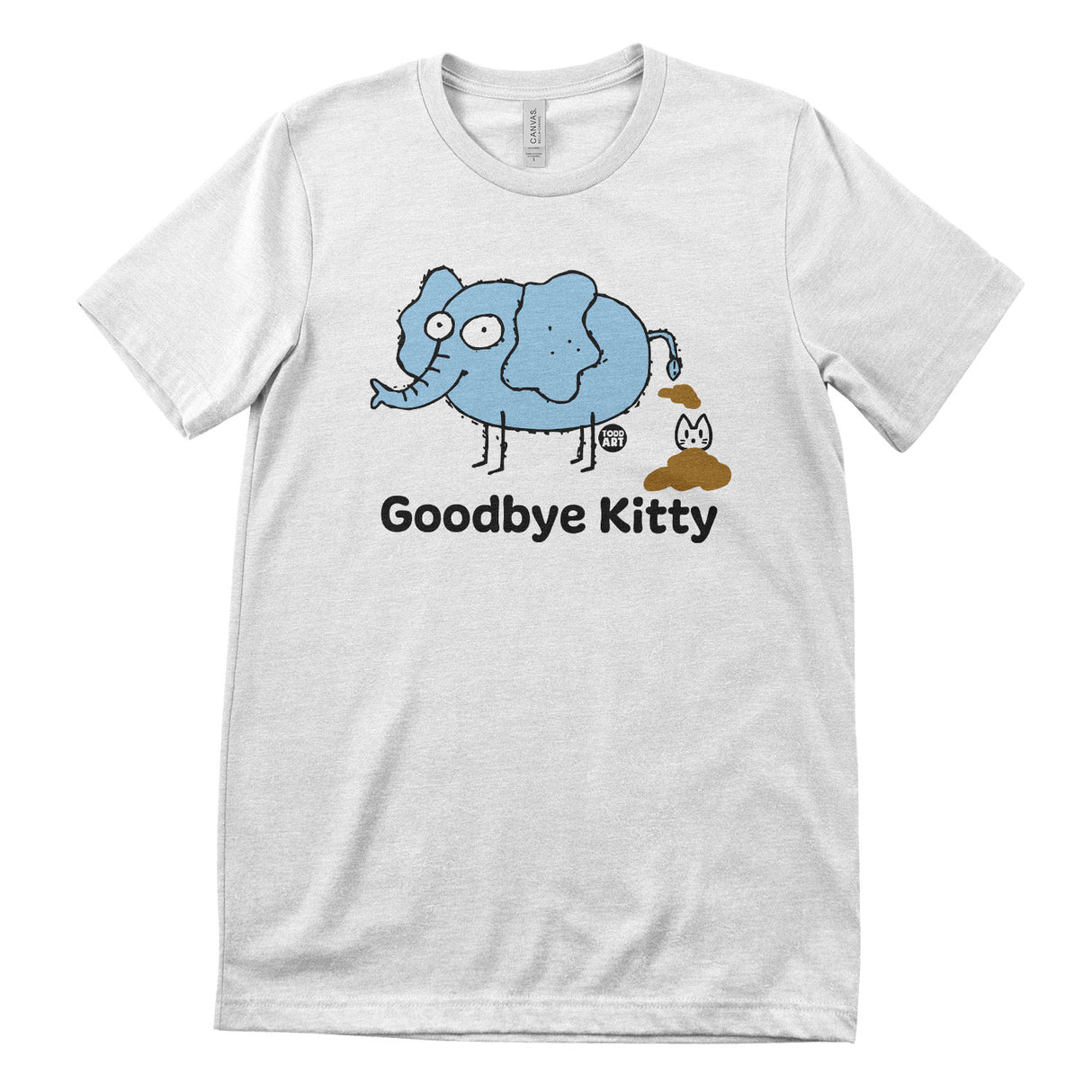 Goodbye Kitty Elephant Poop - ToddArt T-Shirt