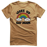 Woke Up Gay Again - ToddArt T-Shirt