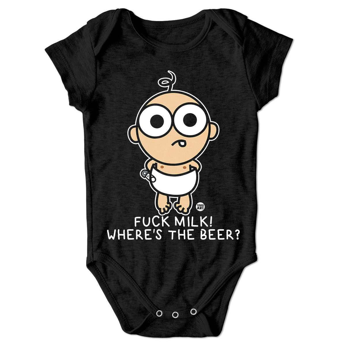 Bad Baby - F*ck Milk Where's The Beer? - ToddArt Baby Body