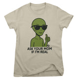 Alien - Ask Your Mom If I'm Real - ToddArt Girly Tee