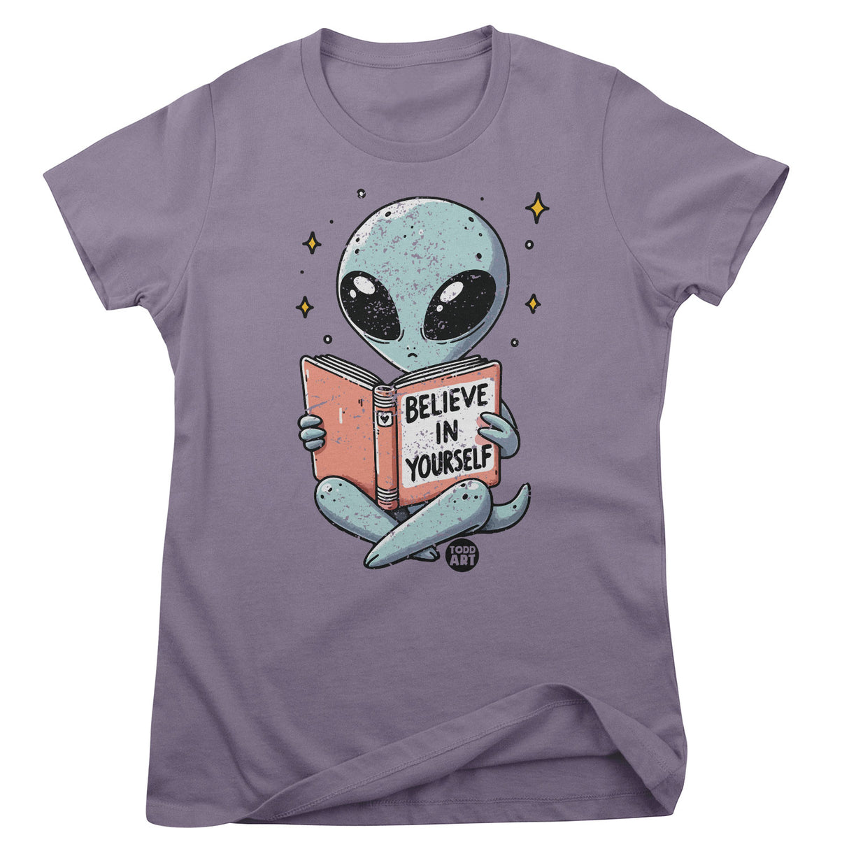 Aliens - Believe In Yourself - ToddArt Girly Tee