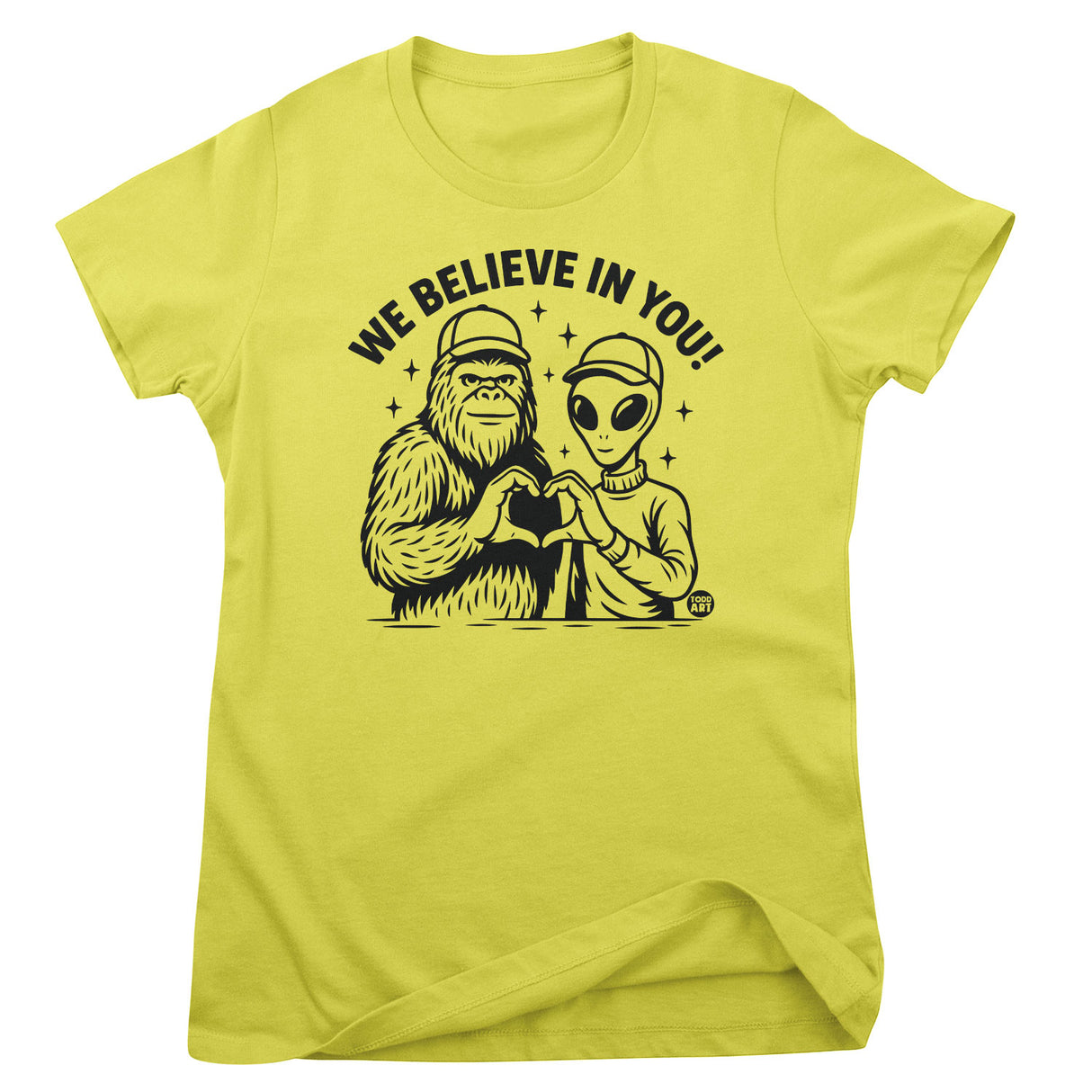 We Believe In You - ToddArt Girly Tee