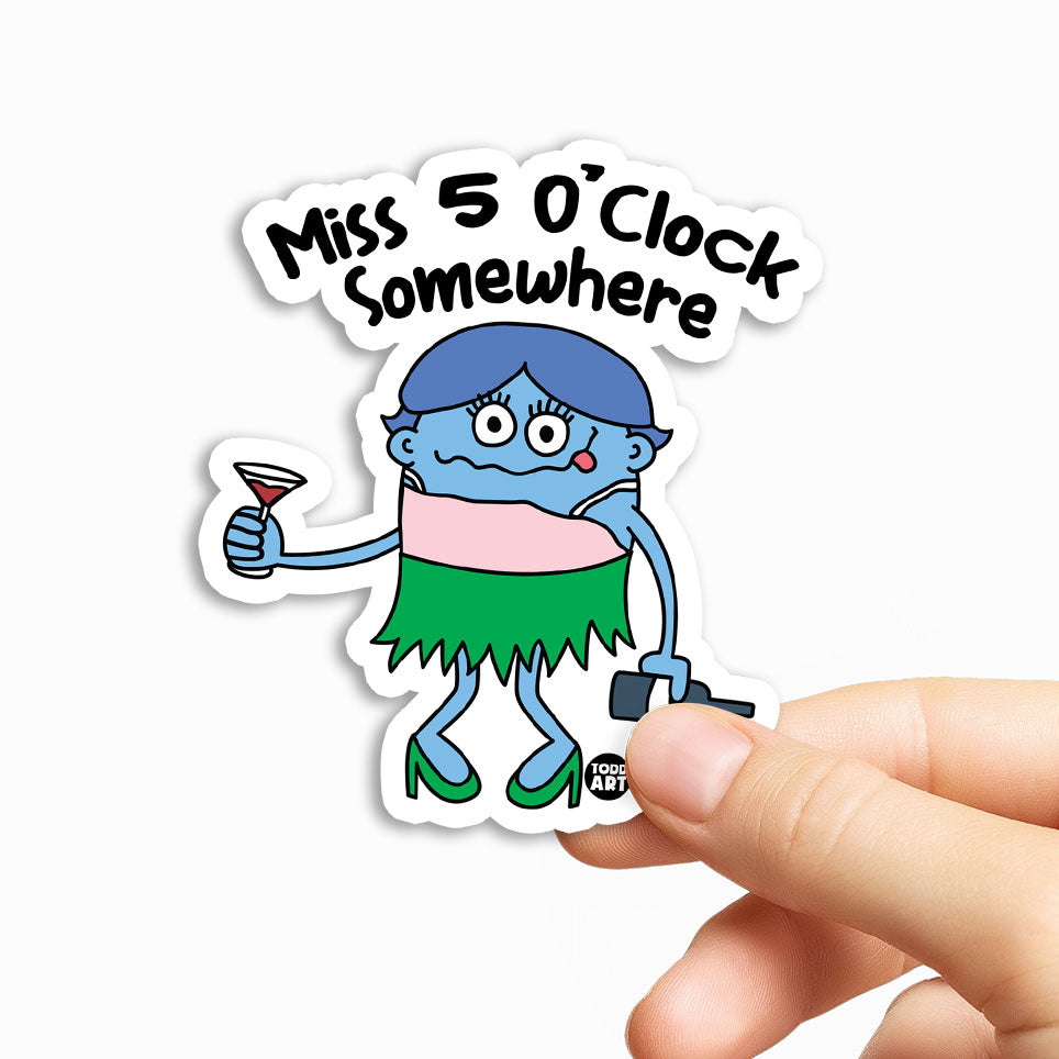 Miss 5 O'Clock Somewhere Sticker