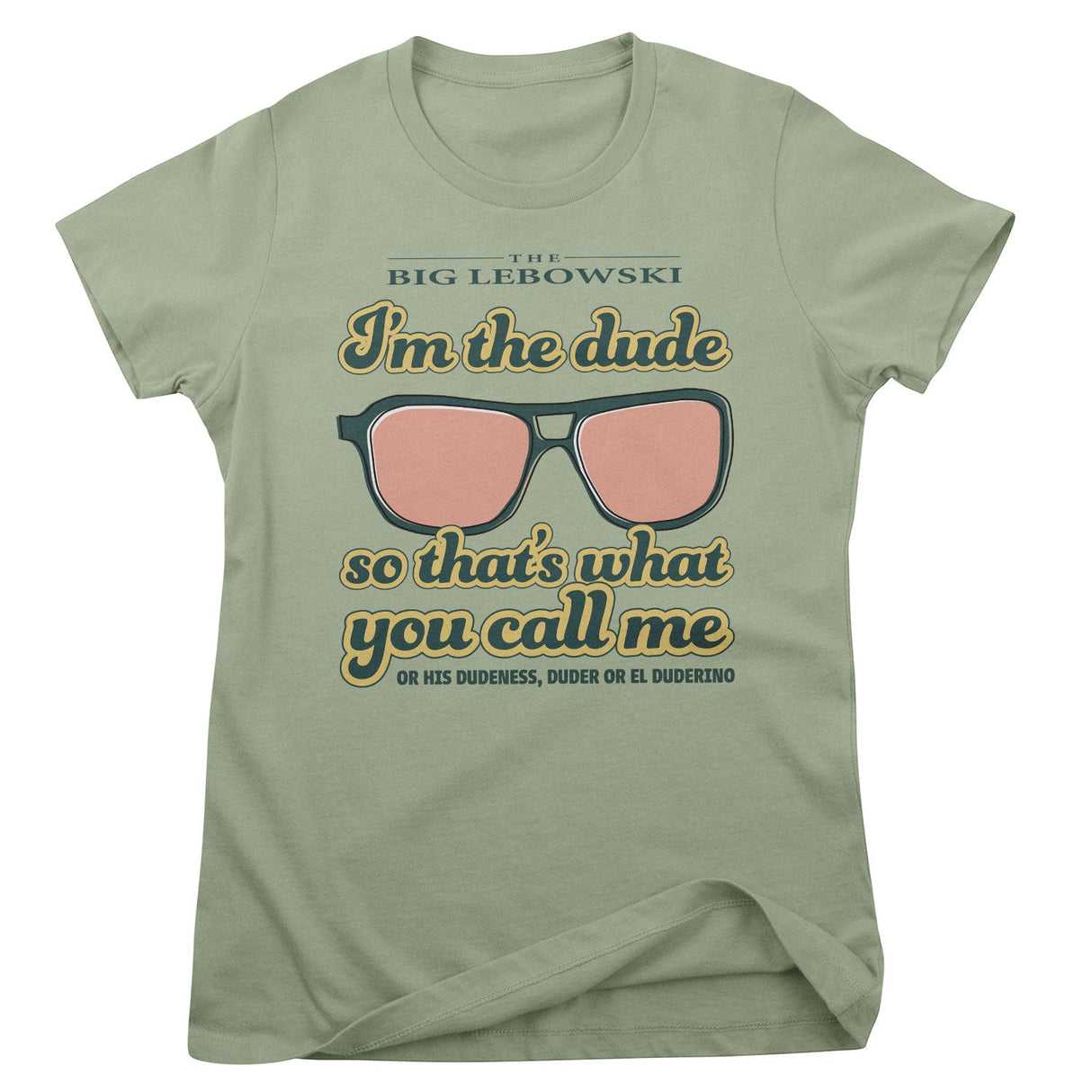 I'm The Dude Girly Tee