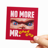 No More Mr Good Guy Sticker