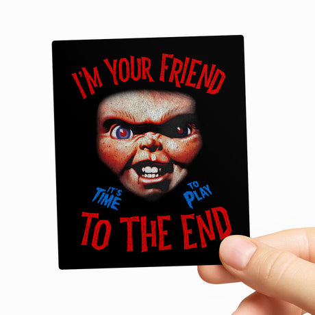 I'm Your Friend To The End Sticker