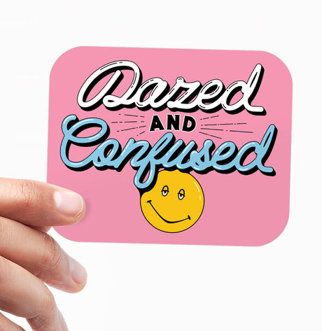 Dazed And Confused Sticker