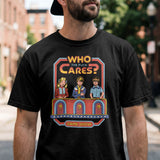 Who The F*ck Cares T-Shirt