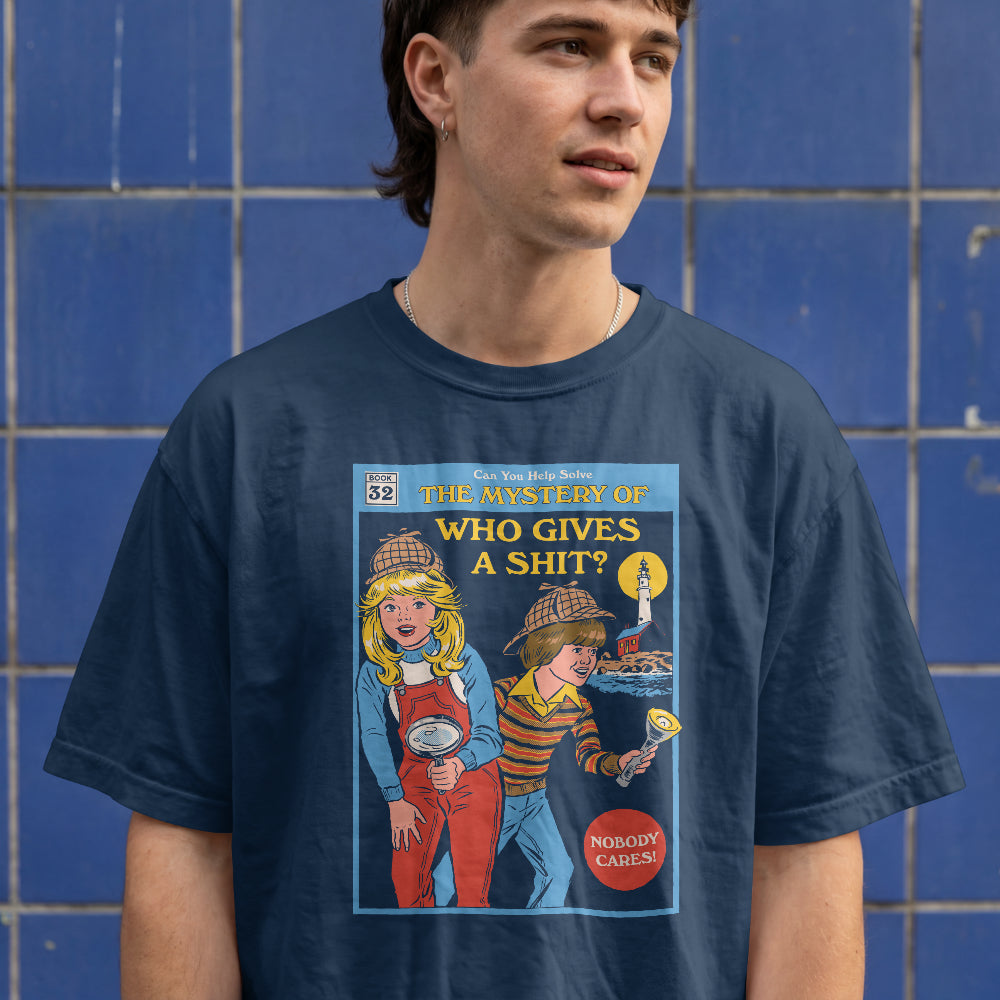 The Mystery Of Who Gives A Sh*t T-Shirt