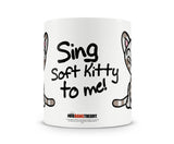 Sing Soft Kitty To Me Coffee Mug