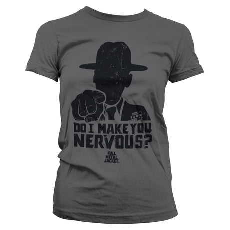 Full Metal Jacket - Do I Make You Nervous Girly Tee