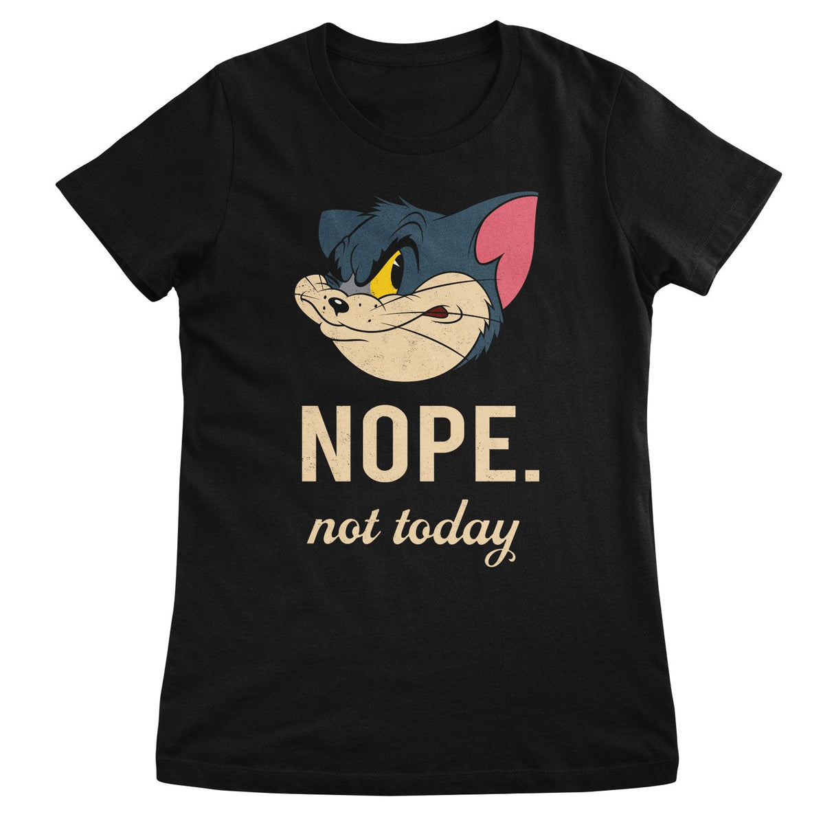 Tom & Jerry - Nope Not Today Girly Tee
