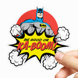 Be Good or Ka-Boom Sticker