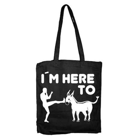 I´m Here To Kick Ass Tote Bag