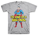 Superman - I´m Kind Of A Big Deal T-Shirt